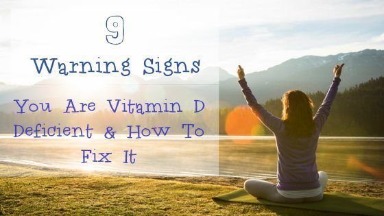 9 Las señales de advertencia que son la vitamina d deficiente y cómo solucionarlo