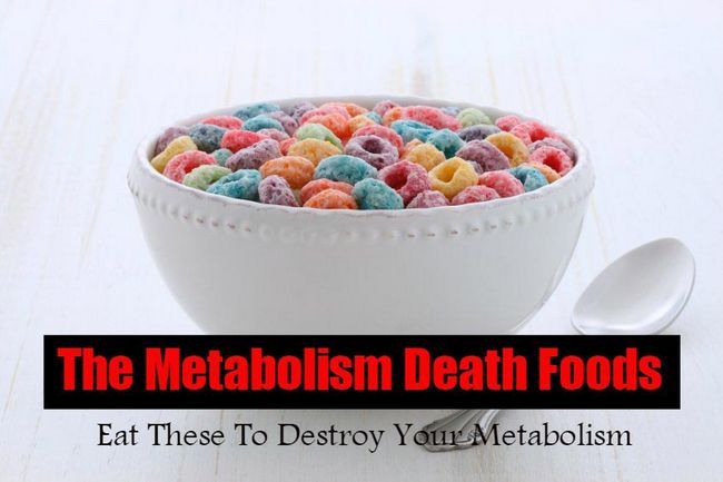 El metabolismo de la muerte Foods - coma Estos destruir tu metabolismo